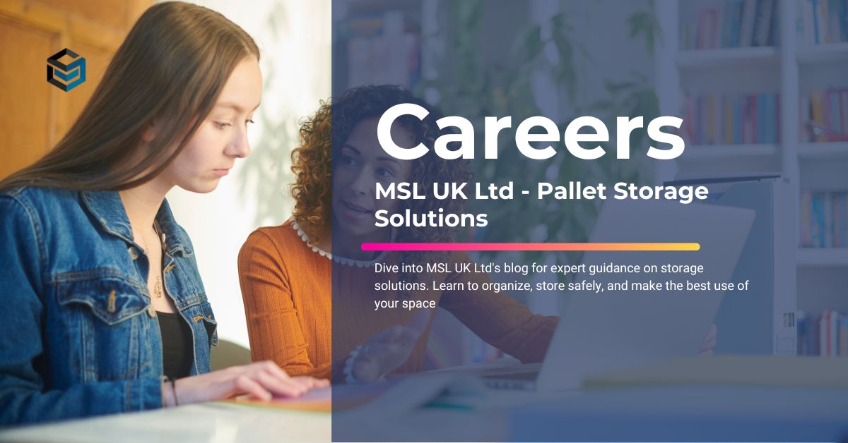 Careers | MSL UK Ltd - Pallet Storage Solutions